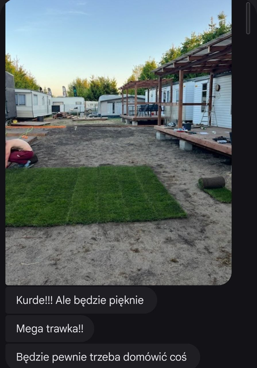Wiadomość od klientki: „Kurde!!! Ale będzie pięknie. Mega trawka!!”
